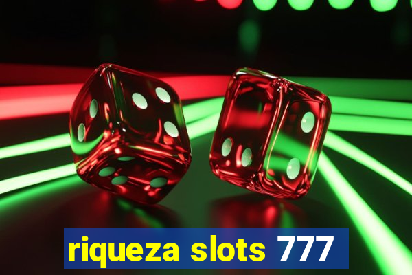 riqueza slots 777